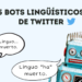 5 bots lingüísticos de Twitter